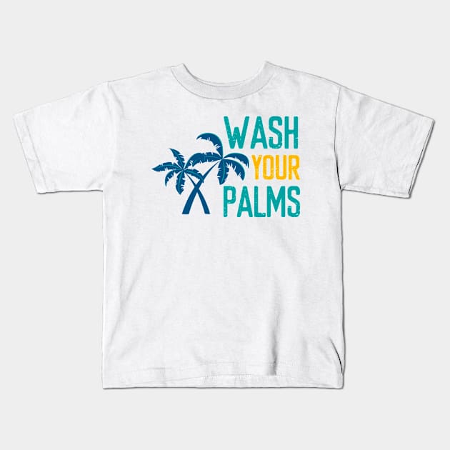 Wash Your Palms - Summer Chilling - Beach Vibes Kids T-Shirt by Elitawesome